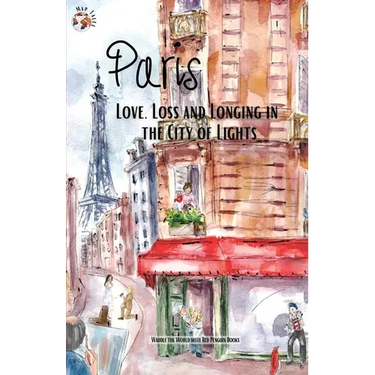 Paris: Love, Loss and Longing in the City of Lights