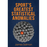 Sport's Greatest Statistical Anomalies