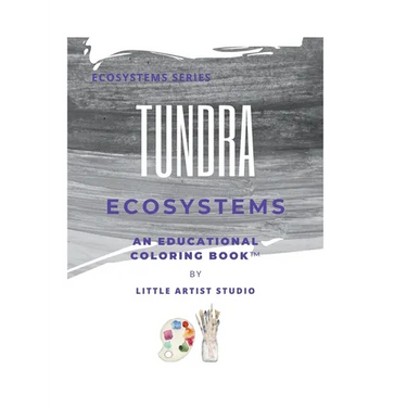 Tundra Ecosystems: A Coloring Book for All Ages