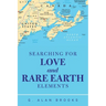 Searching for Love and Rare Earth Elements