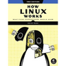 How Linux Works, 3rd Edition: What Every Superuser Should Know