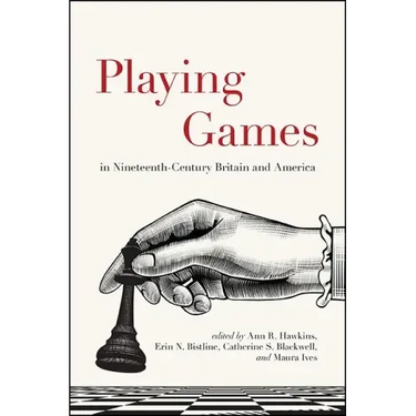 Playing Games in Nineteenth-Century Britain and America