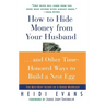 How to Hide Money from Your Husband: The Best Kept Secret of Marriage