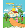 Grandma, Why Didn'T They Call My Name?: And Granny, Who Canned the Tomatoes?