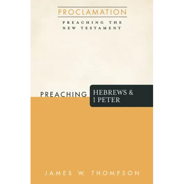 Preaching Hebrews and 1 Peter