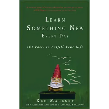Learn Something New Every Day: 365 Facts to Fulfill Your Life