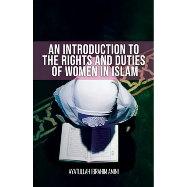 An Introduction to the Rights and Duties of Women in Islam