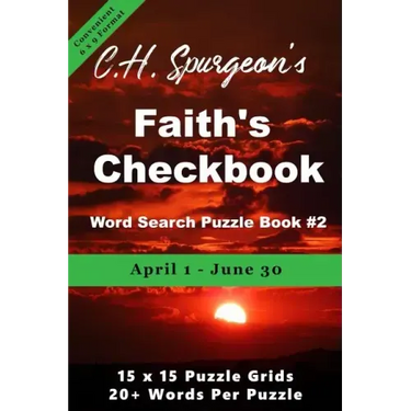 C. H. Spurgeon's Faith Checkbook Word Search Puzzle Book #2: April 1 - June 30 (convenient 6x9 format)