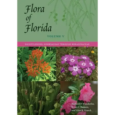Flora of Florida, Volume V: Dicotyledons, Gisekiaceae Through Boraginaceae