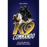 K9 Commando: Police and Army Dogs from New York to Berlin