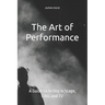 The Art of Performance: A Guide to Acting in Stage, Film, and TV