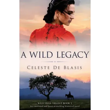 A Wild Legacy: An emotional and heart-wrenching historical novel