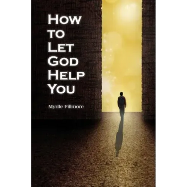 How to Let God Help You