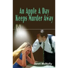 An Apple A Day Keeps Murder Away