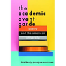 The Academic Avant-Garde: Poetry and the American University