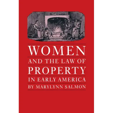 Women and the Law of Property in Early America