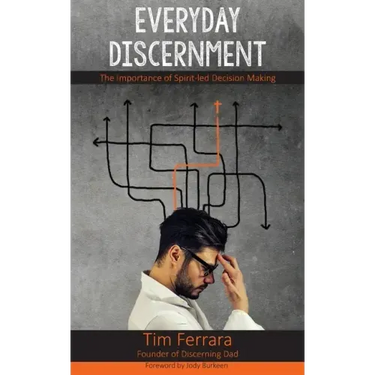 Everyday Discernment: The Importance of Spirit-led Decision Making