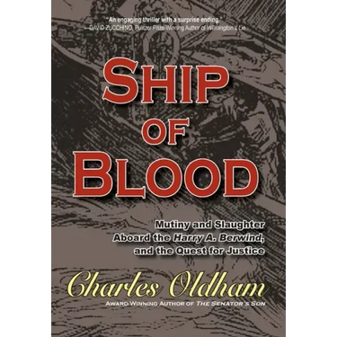 Ship of Blood: Mutiny and Slaughter Aboard the Harry A. Berwind, and the Quest for Justice