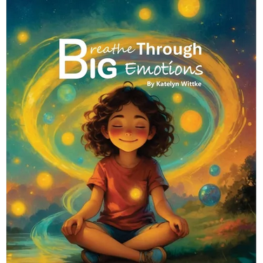 Breathe Through Big Emotions