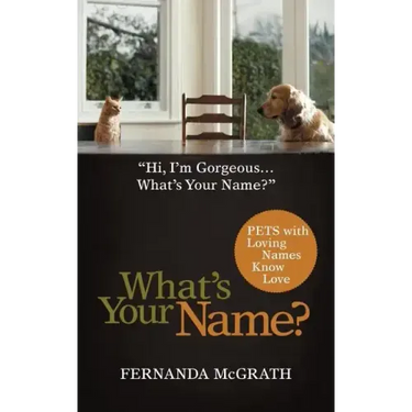 What's Your Name?: Pets with Loving Names Know Love