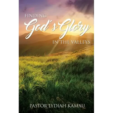 Finding God's Glory In The Valleys