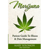 Marijuana: Guide To Illness And Pain Management