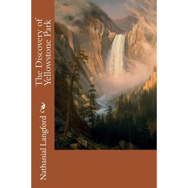 The Discovery of Yellowstone Park