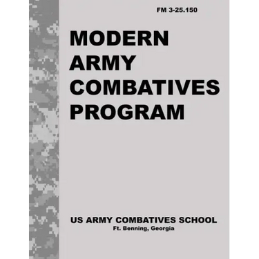 Modern Army Combatives Program: FM 3.25-150