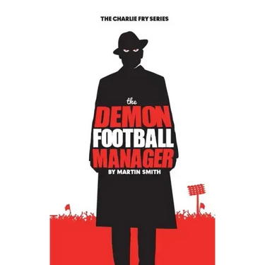 The Demon Football Manager: (Books for kids: football story for boys 7-12)