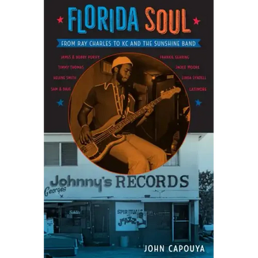 Florida Soul: From Ray Charles to Kc and the Sunshine Band