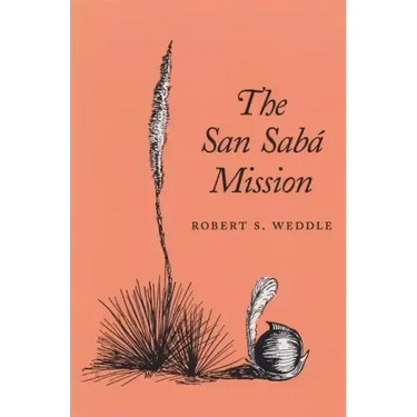 The San Sabá Mission: Spanish Pivot in Texas