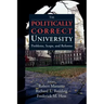 The Politically Correct University: Problems, Scope, and Reforms