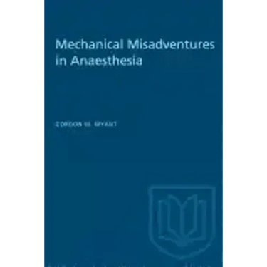 Mechanical Misadventures in Anaesthesia