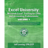 Excel University: Microsoft Excel Training for CPAs and Accounting Professionals: Volume 1: Featuring Excel 2016 for Windows