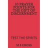 10 Prayer Points for the Gift of Discernment: Test the Spirits