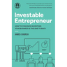 Investable Entrepreneur: How to convince investors your business is the one to back