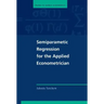 Semiparametric Regression for the Applied Econometrician