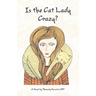 Is the Cat Lady Crazy?