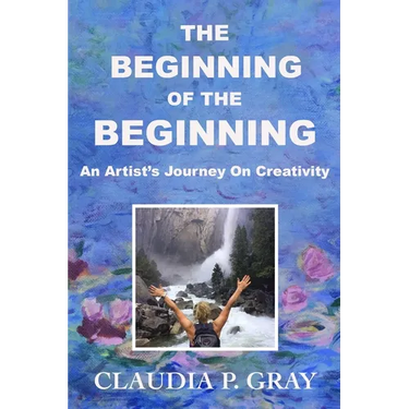 The Beginning of the Beginning: An Artist's Journey On Creativity