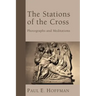 The Stations of the Cross: Photographs and Meditations