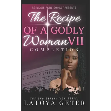 The Recipe Of A Godly Woman VII: Completion: The 2nd Generation Series