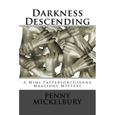 Darkness Descending: A Mimi Patterson/Gianna Maglione Mystery