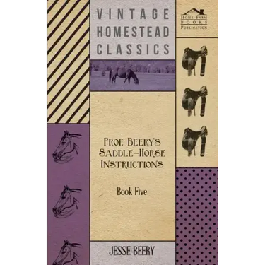 Prof. Beery's Saddle-Horse Instructions - Book Five