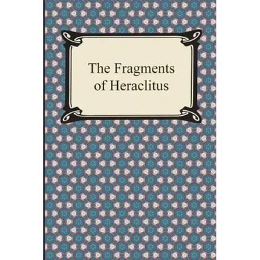 The Fragments of Heraclitus