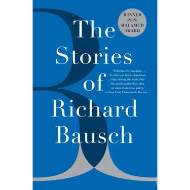 The Stories of Richard Bausch
