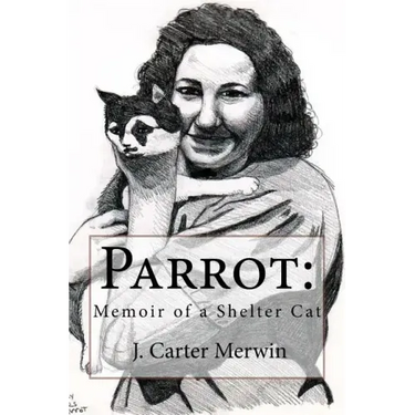 Parrot: Memoir of a Shelter Cat