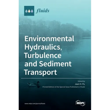 Environmental Hydraulics, Turbulence and Sediment Transport
