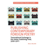 Publishing Contemporary Foreign Poetry: Transnational Exchange in the Italian Publishing Field, 1939-1977