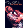 Ray Charles: The Birth of Soul