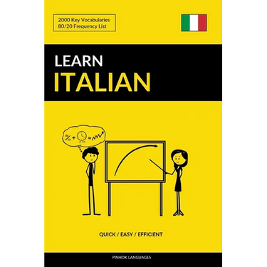 Learn Italian - Quick / Easy / Efficient: 2000 Key Vocabularies